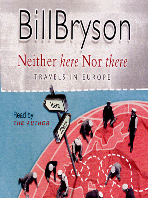 Title details for Neither Here, Nor There by Bill Bryson - Wait list